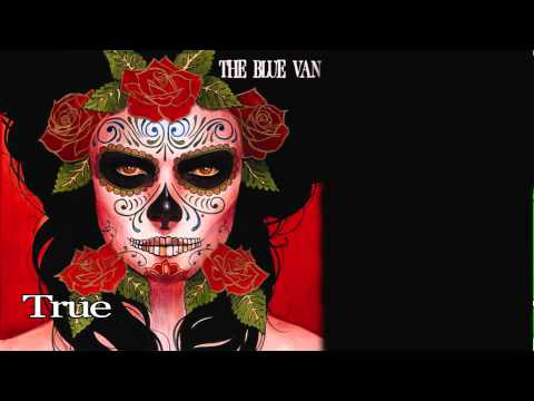 True - The Blue Van