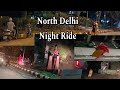 Delhi Night Ride Night Life North Delhi Delhi University Road Became Redlight Area