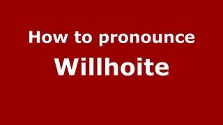 How to pronounce Willhoite