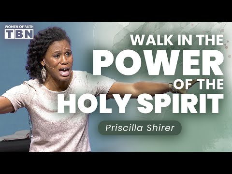 Priscilla Shirer: The Power of the Holy Spirit in Your Life | Women of Faith on TBN