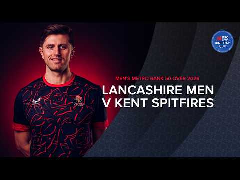 🔴 LIVE: Lancashire v Kent | Metro Bank One-Day Men