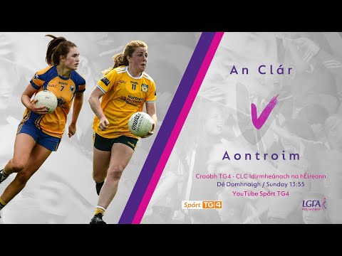 Peil na mBan Beo | Craobh TG4 - An Clár v Aontroim