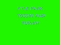 KYLE PARK TOSSIN AND TURNING