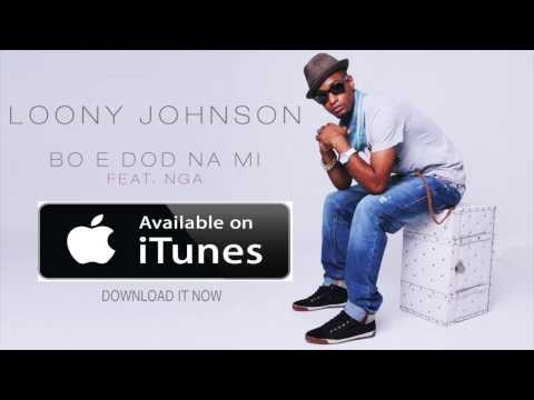 LOONY JOHNSON FT NGA - BO É DOD NA MI (AUDIO)