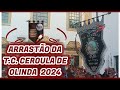 ARRASTÃO DA T.C. CEROULA DE OLINDA 2024