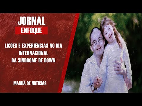 LIÇÕES E EXPERIÊNCIAS NO DIA INTERNACIONAL DA SÍNDROME DE DOWN