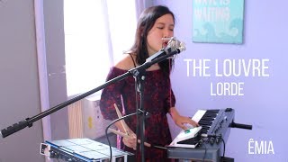 The Louvre -  Lorde (ÊMIA cover)