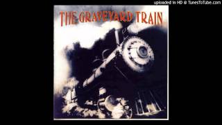 Graveyard Train - The Reason (I Love You) [Hard Rock - USA '93]