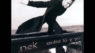 Nek - Si sé que te tengo a ti