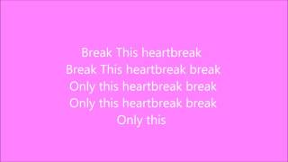 Break this heartbreak - Kylie Minogue lyrics
