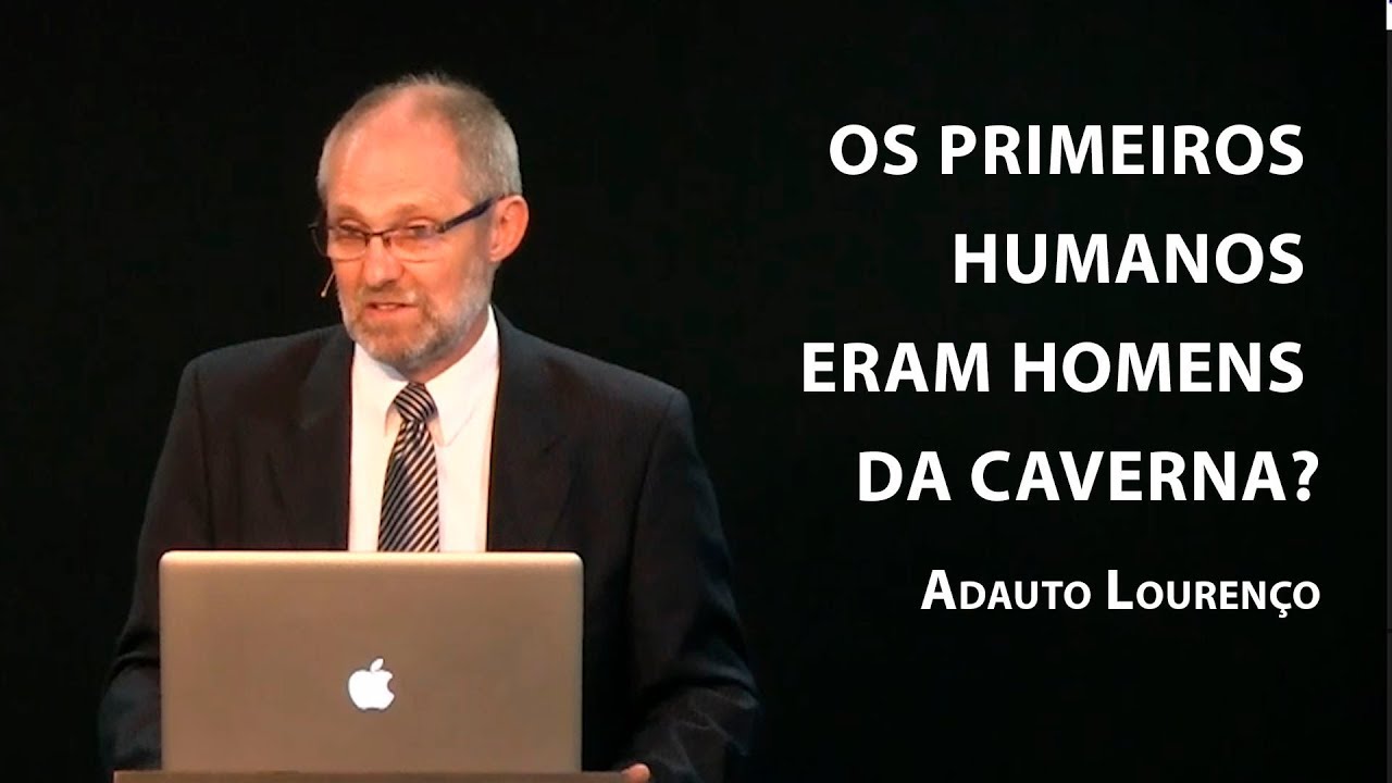Os primeiros humanos eram homens da caverna? – Adauto Lourenço