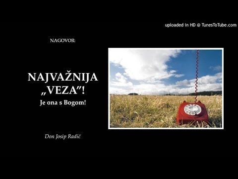 NAJVAŽNIJA „VEZA”!  Je ona s Bogom!
