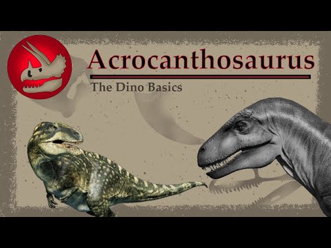 Acrocanthosaurus | The Arch-Backed Menace | Dino Basics