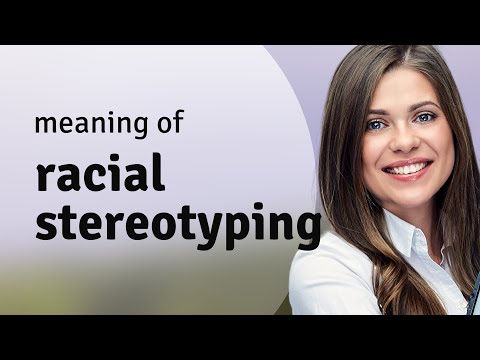 Understanding Racial Stereotyping: A Deep Dive