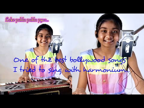 Leke pahla pahla pyar..I tried to sing with harmonium