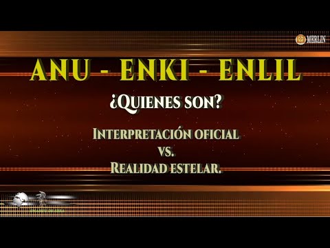 ANU - ENKI - ENLIL. ¿Quienes son? Interpretación oficial vs. Realidad estelar.