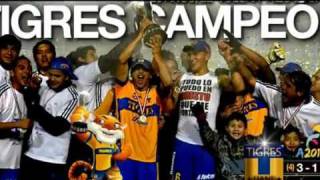 Ahora Si Rugio La Fiera - Tigres Campeon 2011