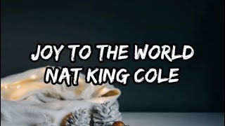 Nat King Cole - Joy To The World (Lyrics)