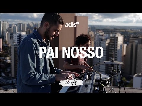 Pai Nosso (our Father) + Grandioso És Tu - Drops INA
