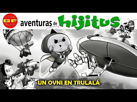 Las Aventuras de Hijitus Capitulo 11 "Un Ovni en Trulalá"