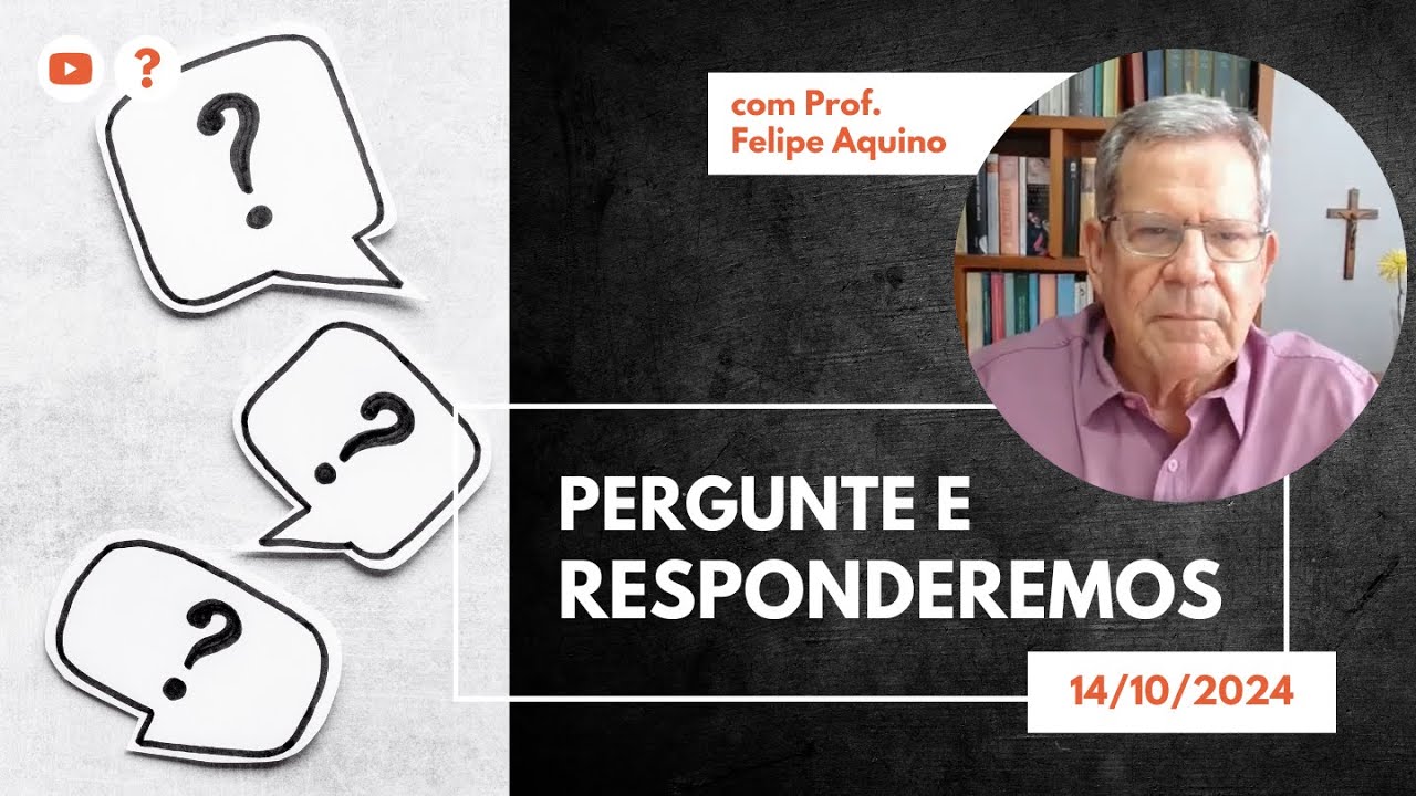 Pergunte e Responderemos | 14/10/2024