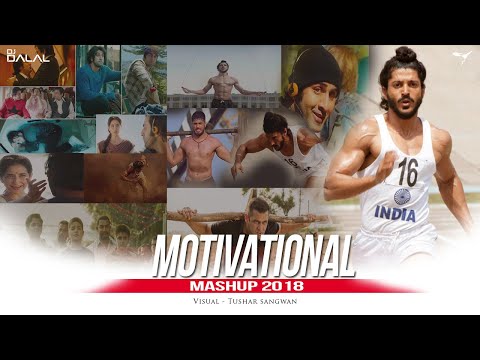 The Motivational Mashup 2018 - DJ Dalal London | Tushar Sangwan