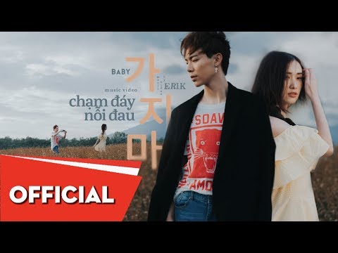 ERIK - CHẠM ĐÁY NỖI ĐAU M/V (ft. MR.SIRO)