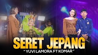 Download lagu SERET JEPANG - Yuvi Lamora ft Komar ft Gandrung mp3