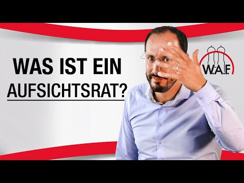 Was ist ein Aufsichtsrat? Definition, Sinn & Zweck des Aufsichtsrats | Betriebsrat Video