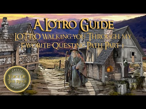 LOTRO Walking you Through my Favorite Questing Path Part 1 | A LOTRO Guide.