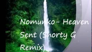 Nomunko- Heaven Sent (Shorty G Remix)