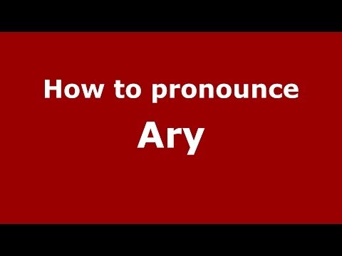 How to pronounce Ary