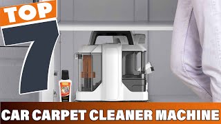 7 Best Car Carpet Cleaner Machines for Deep Cleaning