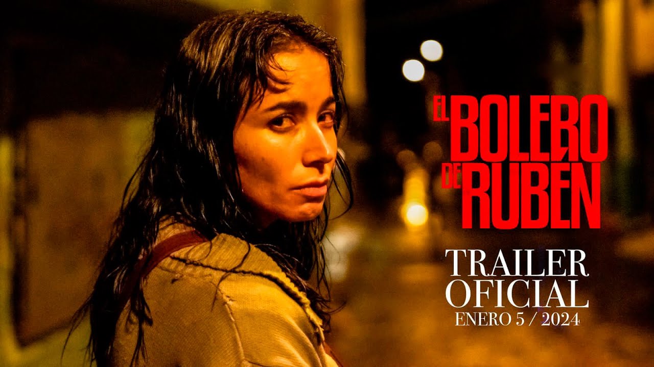 EL BOLERO DE RUBÉN - Tráiler Oficial