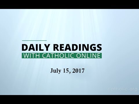 Click to Watch the Daily Reading for Saturday, July 15th, 2017 video