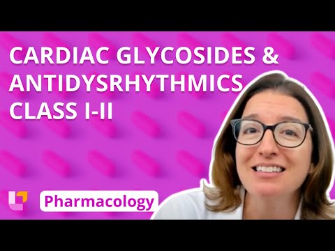 Cardiac Glycosides & Antidysrhythmic Class I-II - Pharmacology  - Cardiovascular | @LevelUpRN