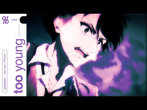 After'Rain, PRMGH, joanelune - Too Young
