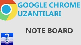 Hızlıca ve Pratik Not Alma - Note Board Chrome Uzantısı