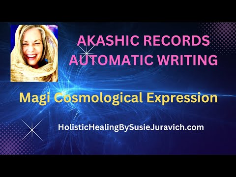 Akashic Records Sourced via Automatic Writing:  The Magi Cosmological Expression