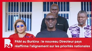 PAM au Burkina : le nouveau Directeur pays réaffirme l’alignement sur les priorités nationales