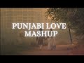 Punjabi Song Mashup 2022 Slowed Reverb