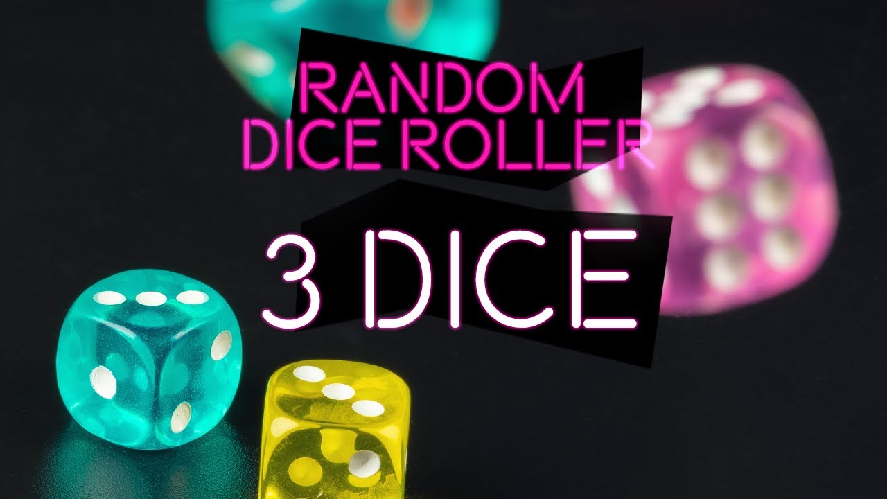 Interactive Random Dice Roll | Three (3) Dice