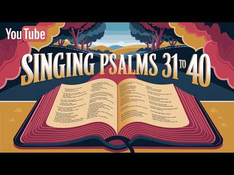 The MOST POWERFUL Psalms 31-40 Sing-Along experience!