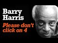 Barry Harris: Please Don't Click on 4