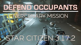 Defend Occupants Mercenary Mission | Star Citizen 3.17.2