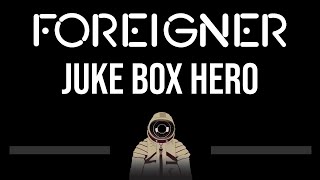 Foreigner • Juke Box Hero (CC) 🎤 [Karaoke] [Instrumental]