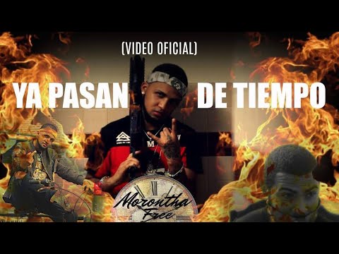 Morontha Free - Ya pasan de tiempo (video oficial )