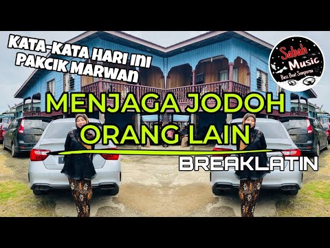 SABAH MUSIC - DJ MENJAGA JODOH ORANG LAIN(BreakLatin)