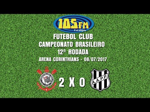 Melhores Momentos - Corinthians 2 x 0 Ponte Preta - Narração 105FM - 08/07/2017