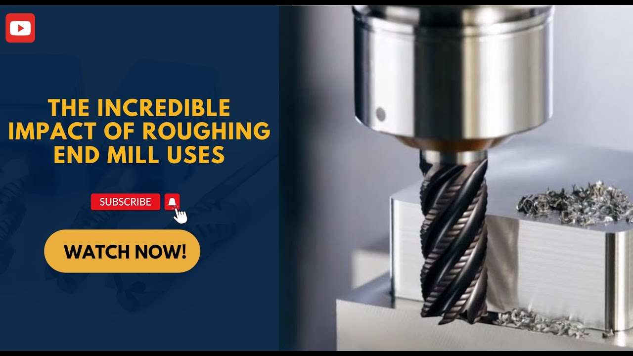 The Incredible Impact of Roughing End Mills Uses | Roughing End Mills | DIC